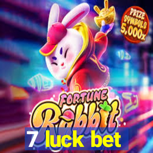 7 luck bet